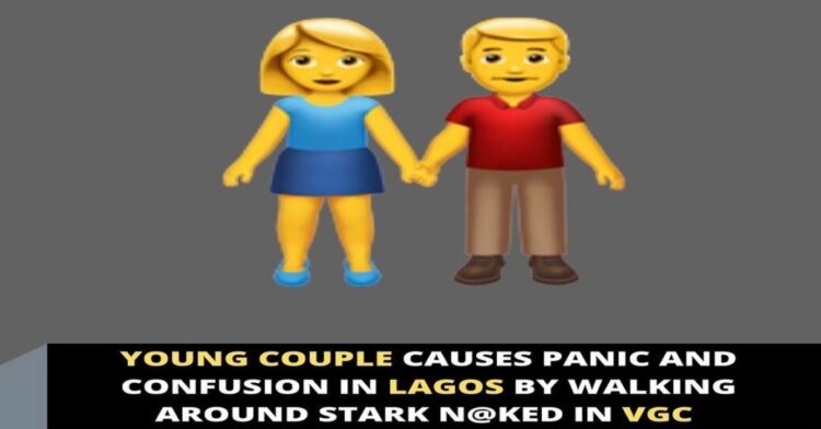 Young couple causes panic and confusion in Lagos by walking around stark n@ked in VGC